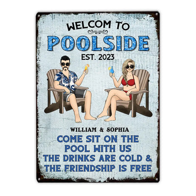 Welcome To PoolSide Come Sit On The Pool With Us - Personalized Metal Sign
