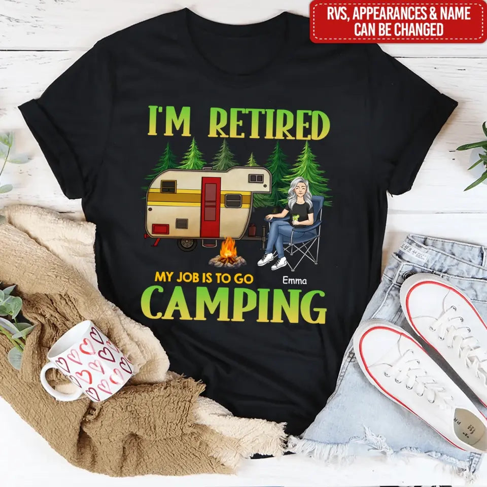 My Job Is To Go Camping - Personalized T-shirt, Gift For Retired Camping Lovers