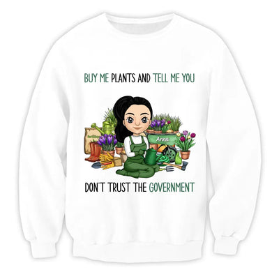 Buy Me Plants And Tell Me You Don't Trust The Government - Personalized T-shirt