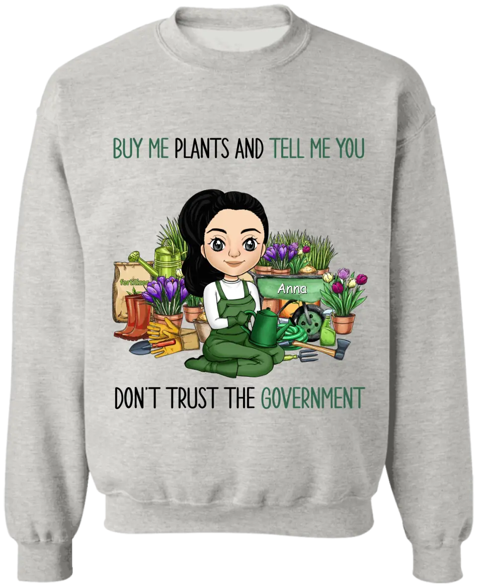 Buy Me Plants And Tell Me You Don't Trust The Government - Personalized T-shirt