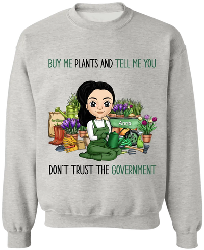 Buy Me Plants And Tell Me You Don't Trust The Government - Personalized T-shirt