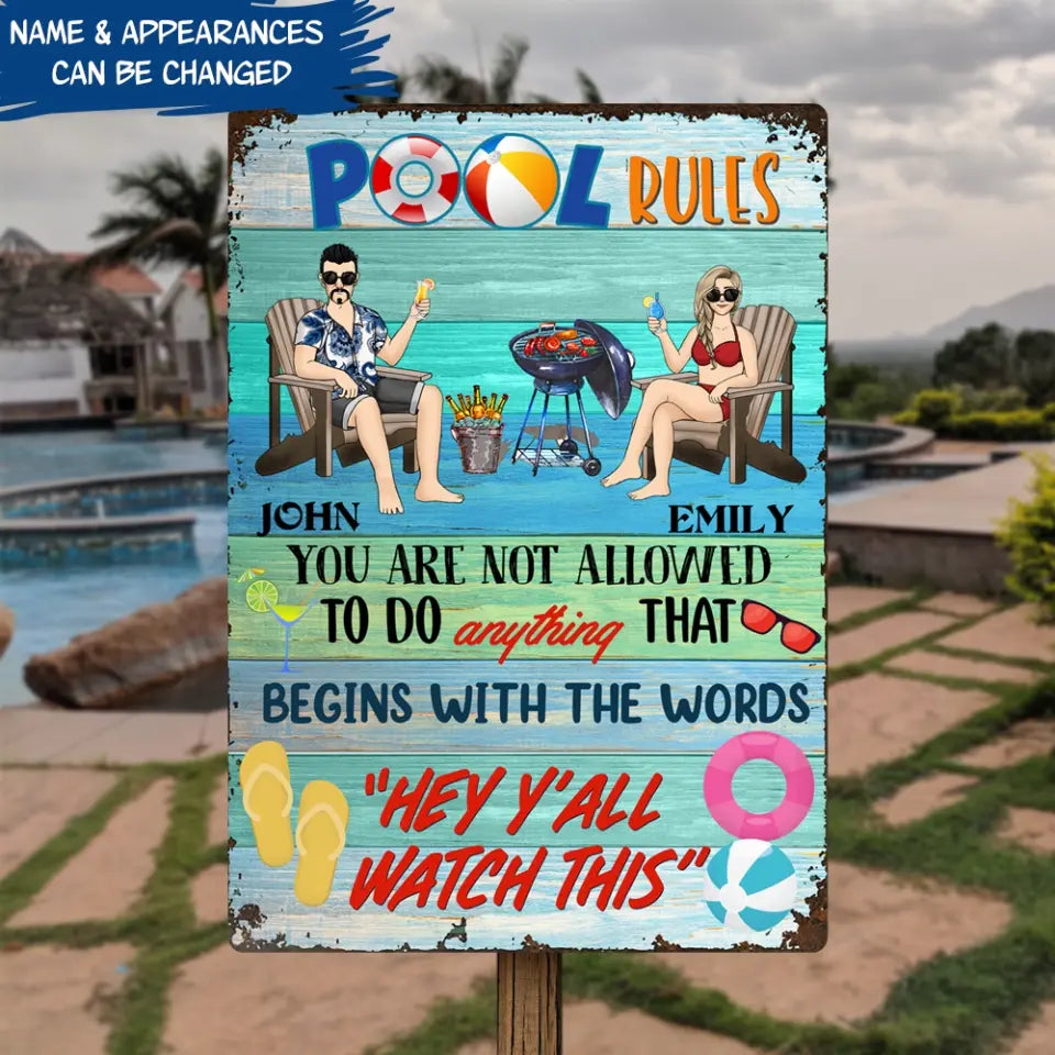 You Are Not Allowed To Do Anything That Begin With The Words - Personalized Metal Sign