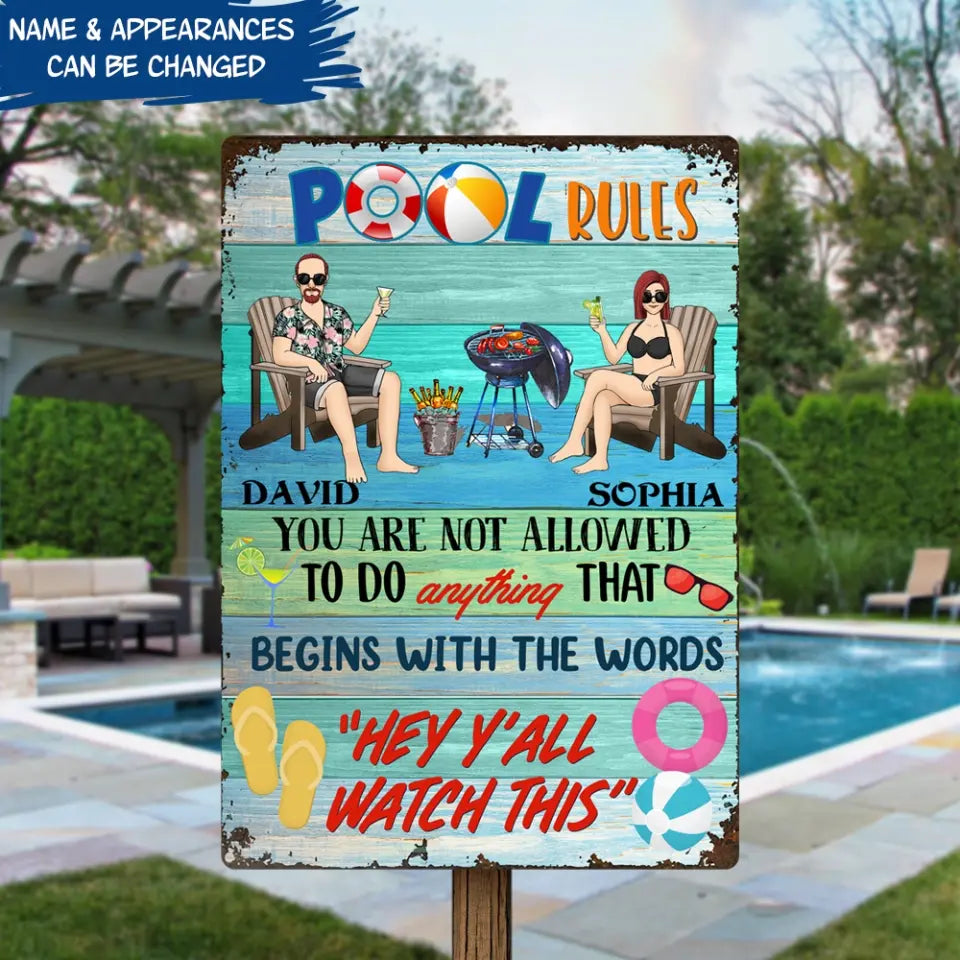 You Are Not Allowed To Do Anything That Begin With The Words - Personalized Metal Sign