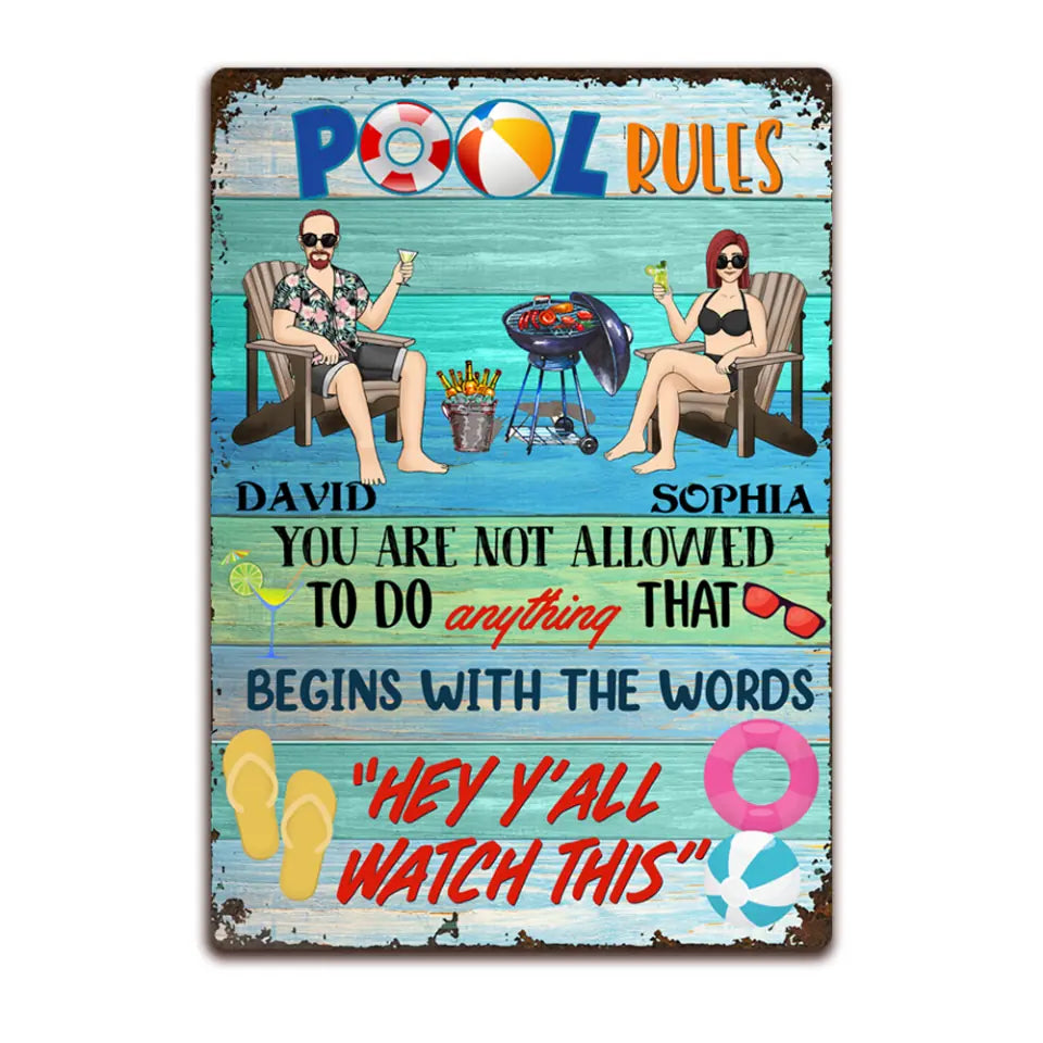 You Are Not Allowed To Do Anything That Begin With The Words - Personalized Metal Sign