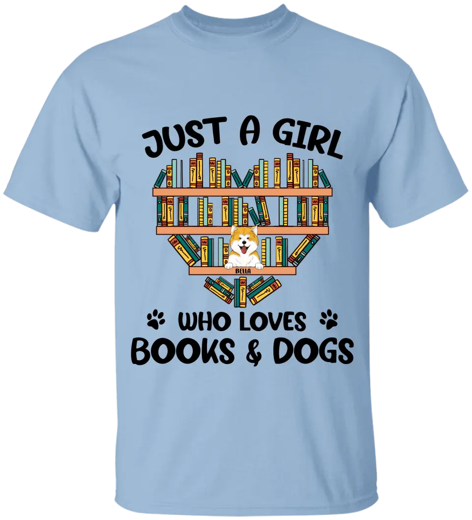Just A Girl Who Loves Books And Dogs, Customized Up To 5 Dogs - Personalized T-shirt
