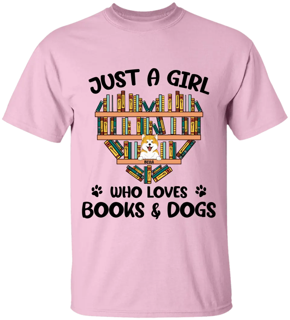 Just A Girl Who Loves Books And Dogs, Customized Up To 5 Dogs - Personalized T-shirt