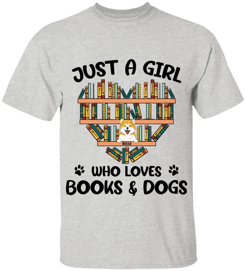 Just A Girl Who Loves Books And Dogs, Customized Up To 5 Dogs - Personalized T-shirt