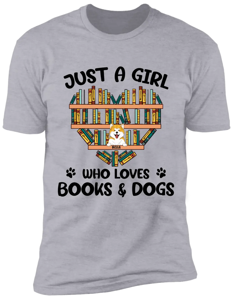 Just A Girl Who Loves Books And Dogs, Customized Up To 5 Dogs - Personalized T-shirt