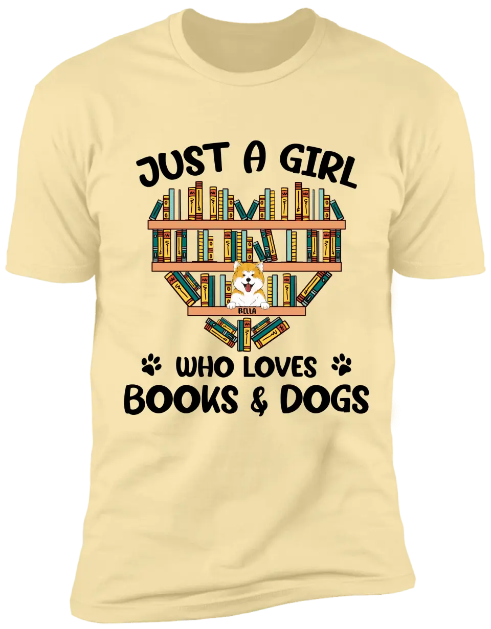 Just A Girl Who Loves Books And Dogs, Customized Up To 5 Dogs - Personalized T-shirt