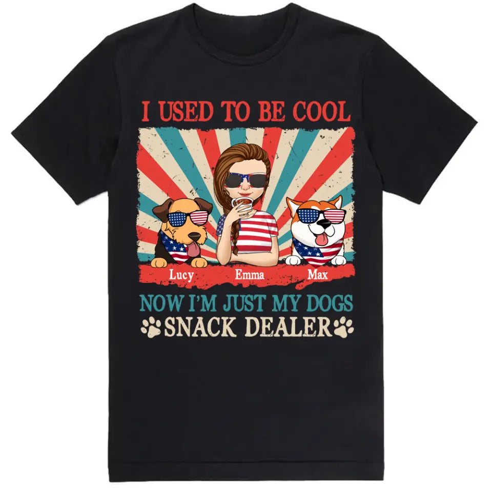 I Used To Be Cool Now I’m Just My Dogs Snack Dealer - Personalized T-Shirt, Gift For 4th Of July