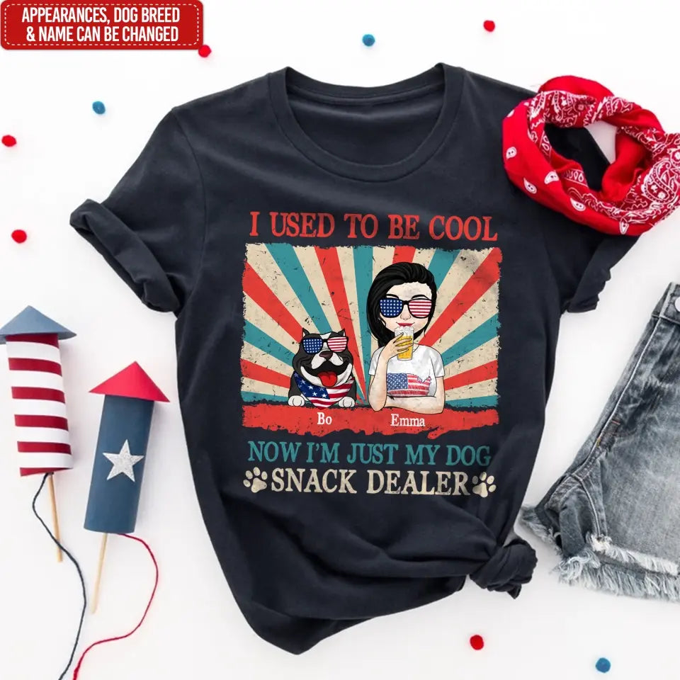 I Used To Be Cool Now I’m Just My Dogs Snack Dealer - Personalized T-Shirt, Gift For 4th Of July