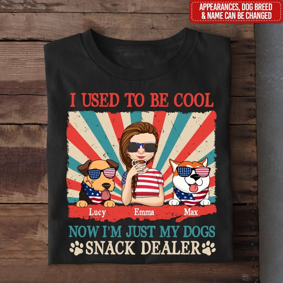 I Used To Be Cool Now I’m Just My Dogs Snack Dealer - Personalized T-Shirt, Gift For 4th Of July