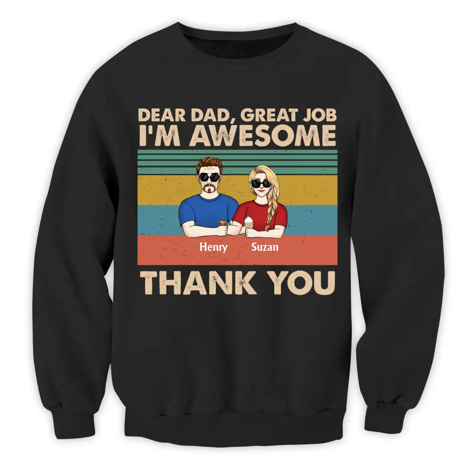 Dear Dad Great Job We're Awesome - Personalized T-Shirt, Happy Father's Day