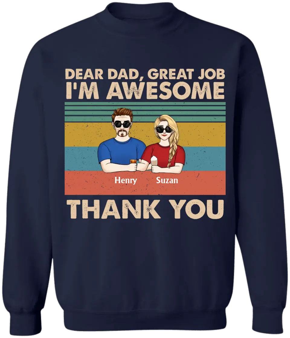 Dear Dad Great Job We're Awesome - Personalized T-Shirt, Happy Father's Day