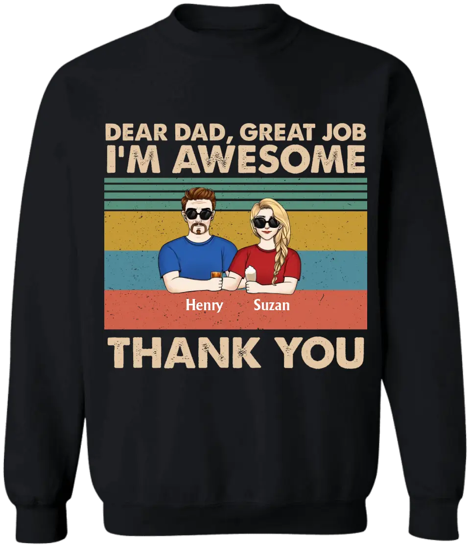 Dear Dad Great Job We're Awesome - Personalized T-Shirt, Happy Father's Day