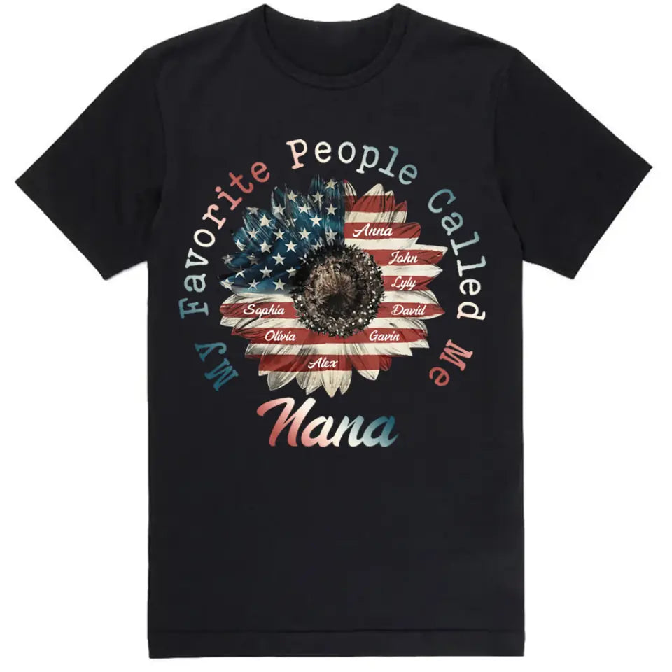 My Favorite People Called Me Nana - Personalized t-shirt, Gift For 4th Of July