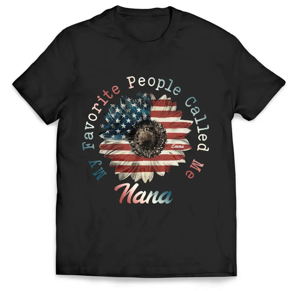 My Favorite People Called Me Nana - Personalized t-shirt, Gift For 4th Of July