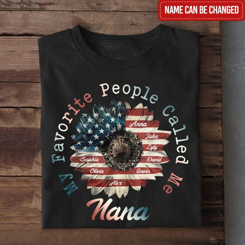 My Favorite People Called Me Nana - Personalized t-shirt, Gift For 4th Of July