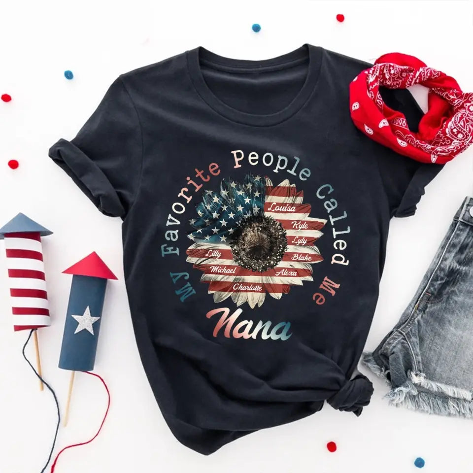 My Favorite People Called Me Nana - Personalized t-shirt, Gift For 4th Of July