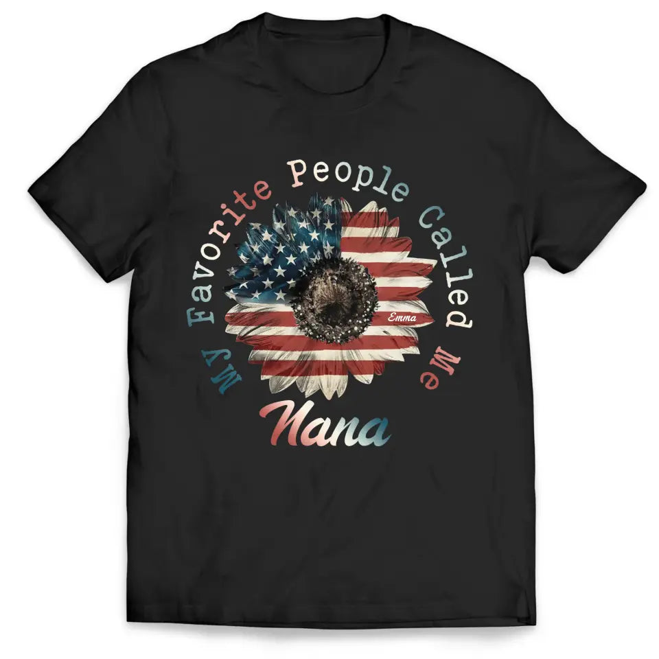 My Favorite People Called Me Nana - Personalized t-shirt, Gift For 4th Of July