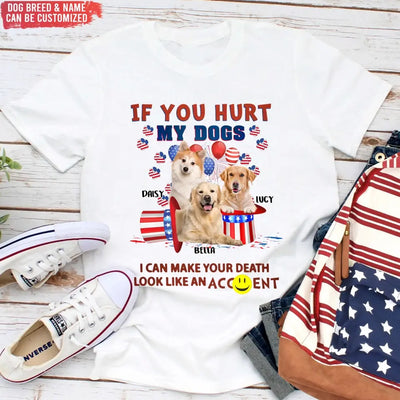 If You Hurt My Dog 4th Of July - Personalized T-shirt, Independence Day Gift For Dog Lovers