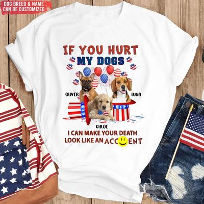If You Hurt My Dog 4th Of July - Personalized T-shirt, Independence Day Gift For Dog Lovers