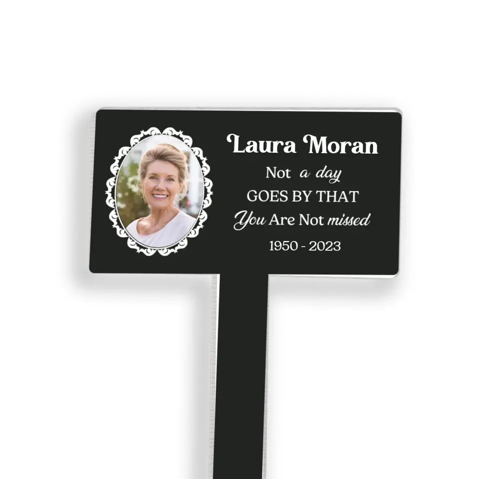 Not A Day Goes By That You Are Not Missed - Personalized Plaque Stake, Memorial Gift