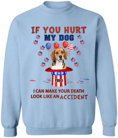 If You Hurt My Dog 4th Of July - Personalized T-shirt, Independence Day Gift For Dog Lovers