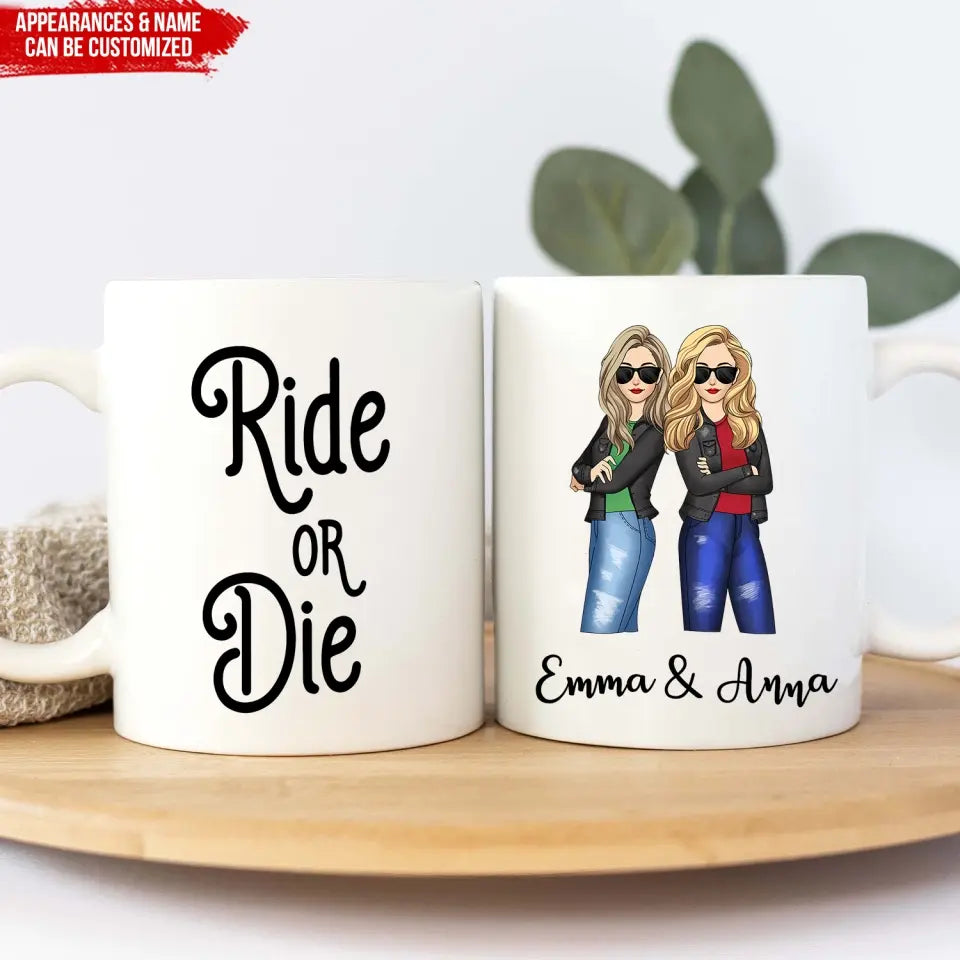 Ride Or Die  - Personalized Mug, Gifts For Best Friend, Gift Idea Custom Coffee Mug