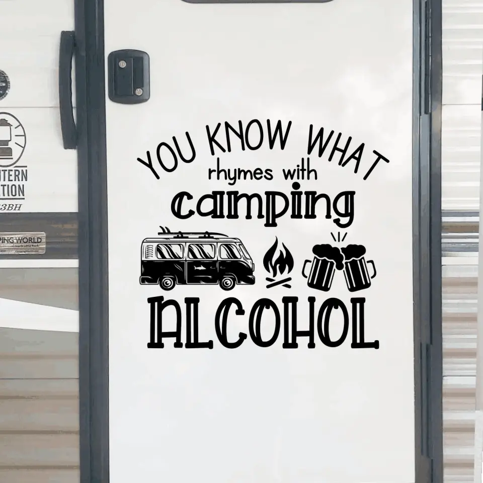 You Know What Rhymes with Camping Alcohol - Personalized Decal, Gift For Camping Lover