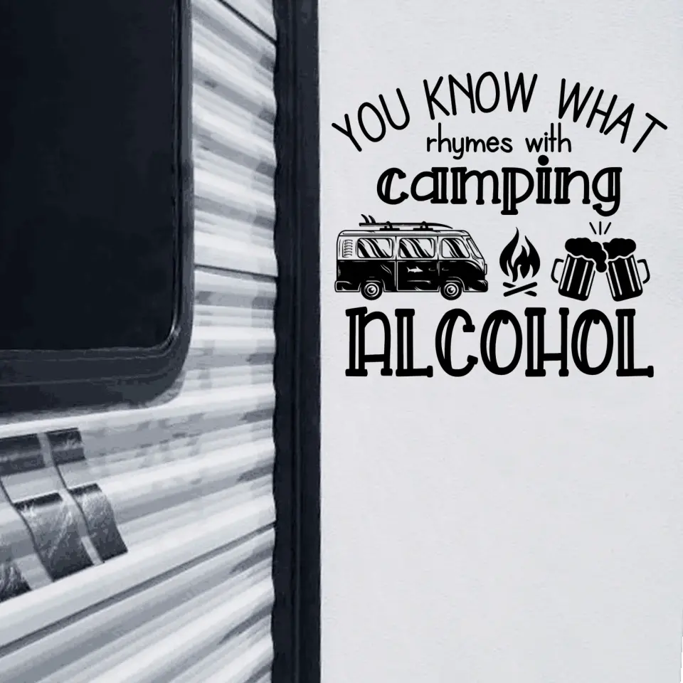 You Know What Rhymes with Camping Alcohol - Personalized Decal, Gift For Camping Lover