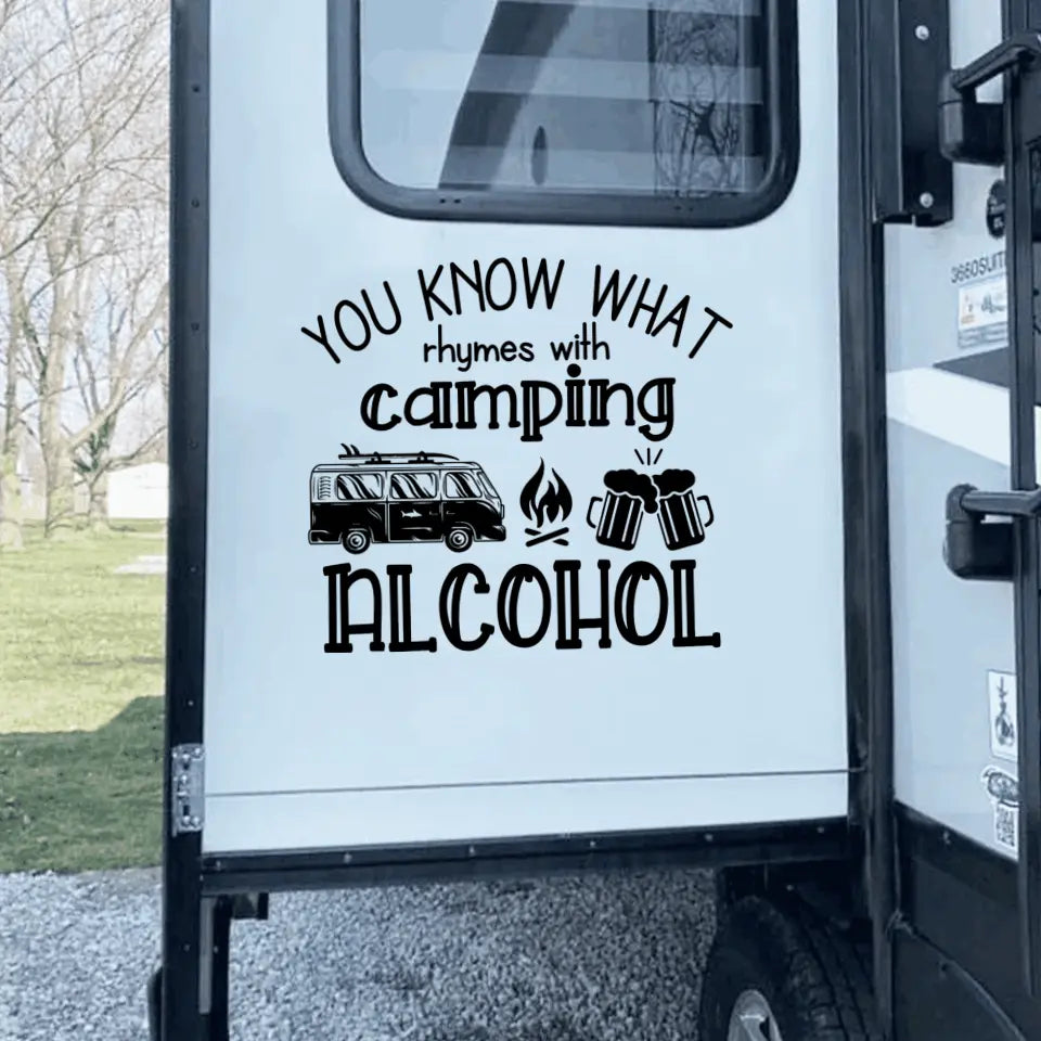 You Know What Rhymes with Camping Alcohol - Personalized Decal, Gift For Camping Lover