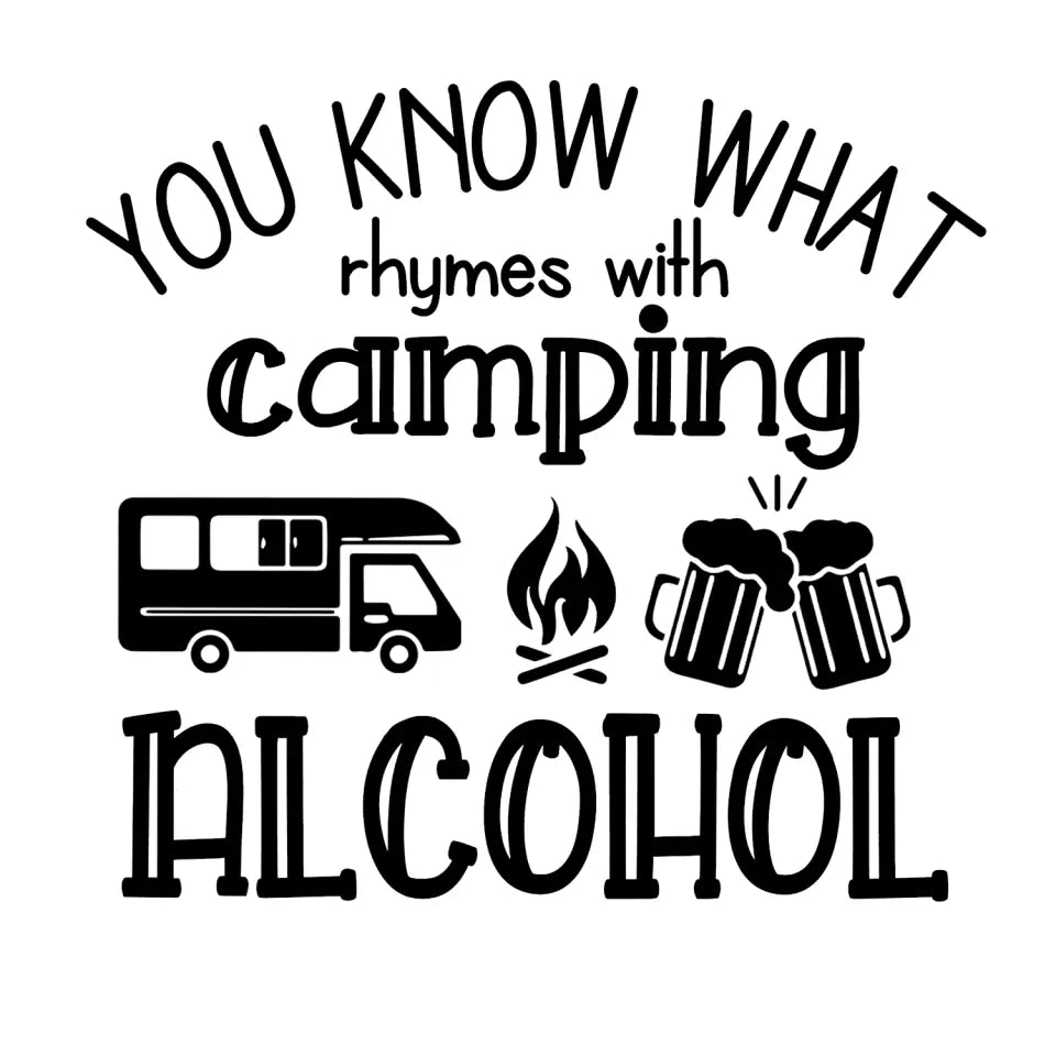 You Know What Rhymes with Camping Alcohol - Personalized Decal, Gift For Camping Lover