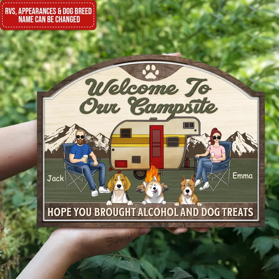 Welcome To Our Campsite Hope you Brought Alcohol And Dog Treats - Personalized Wood Sign