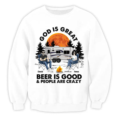 God Is Great Beer Is Good People Are Crazy - Personalized T-Shirt, Camping T-Shirt, Gift For Camping Lovers
