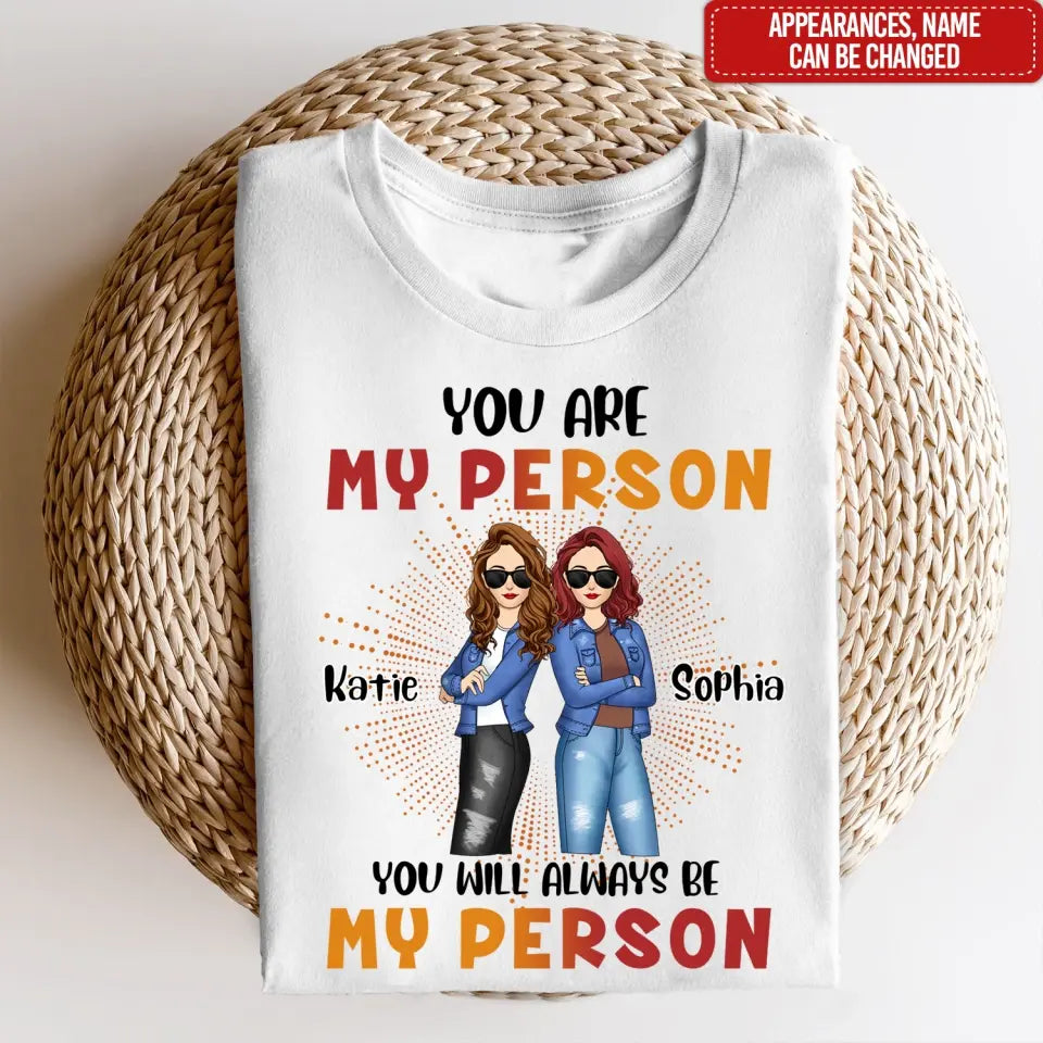 You Are My Person You Will Always Be My Person - Personalized T-Shirt, Gift For 4th Of July