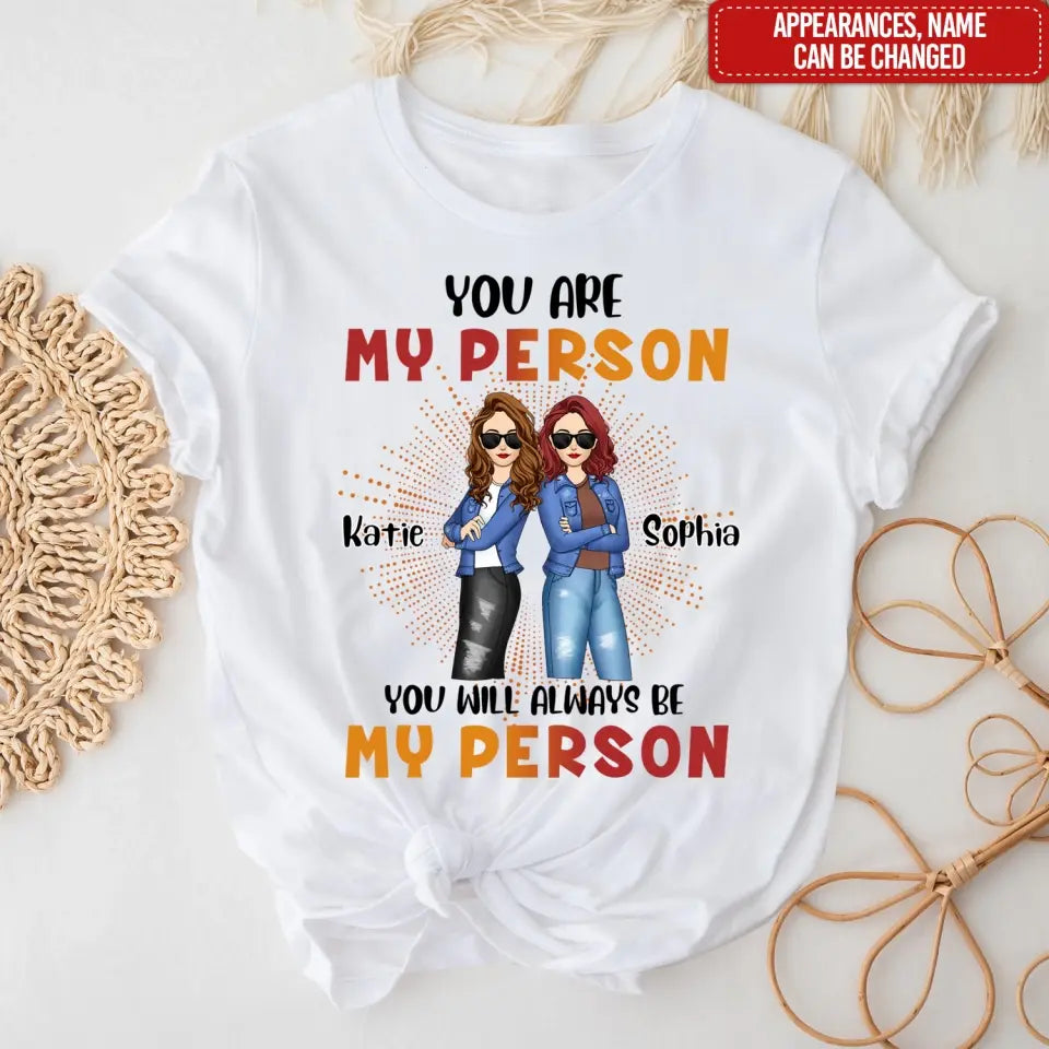 You Are My Person You Will Always Be My Person - Personalized T-Shirt, Gift For 4th Of July