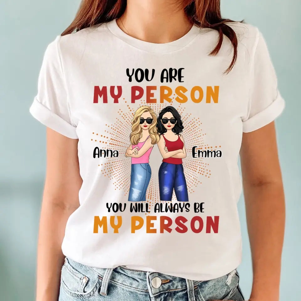 You Are My Person You Will Always Be My Person - Personalized T-Shirt, Gift For 4th Of July
