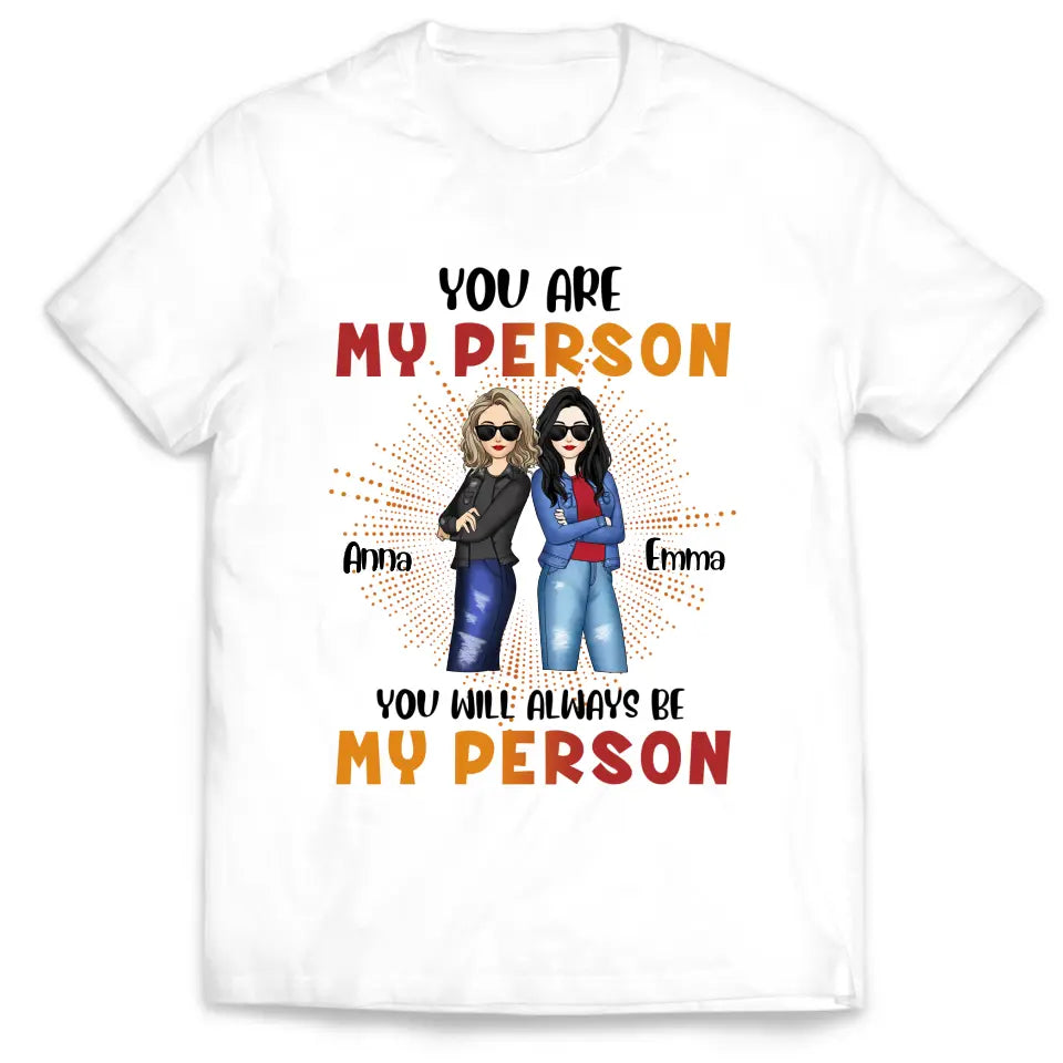 You Are My Person You Will Always Be My Person - Personalized T-Shirt, Gift For 4th Of July