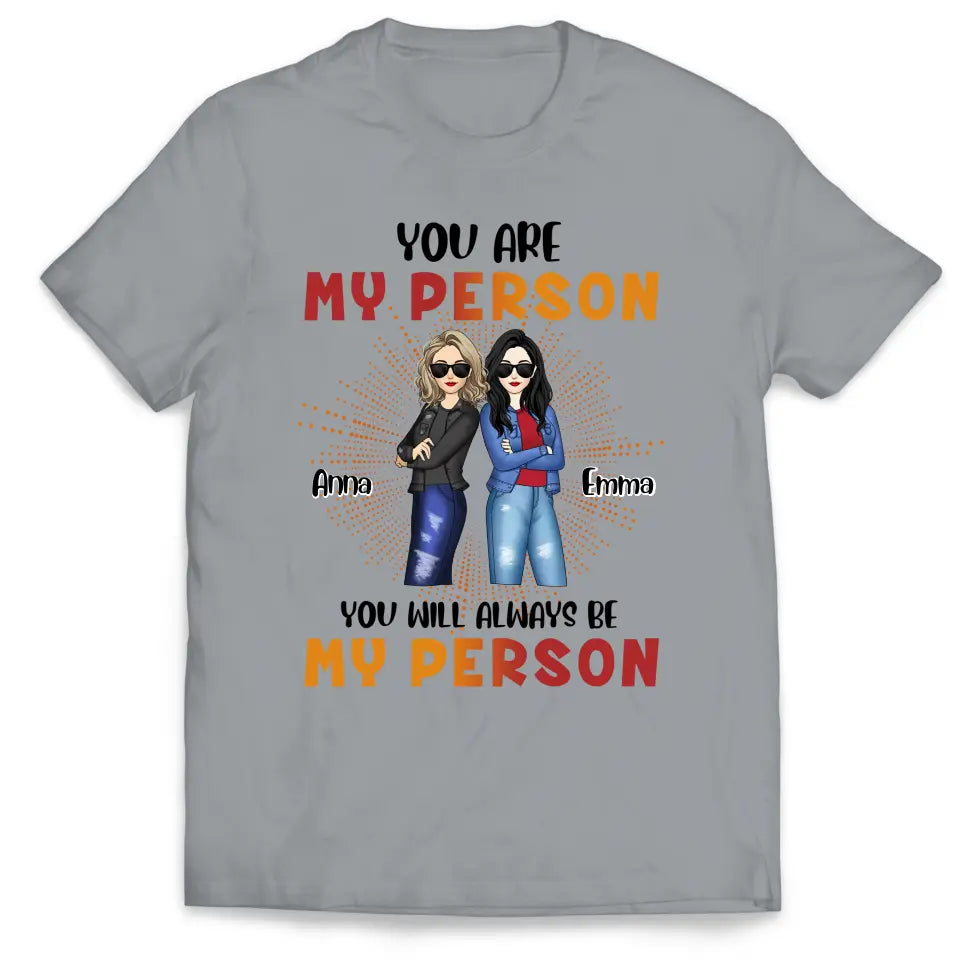 You Are My Person You Will Always Be My Person - Personalized T-Shirt, Gift For 4th Of July