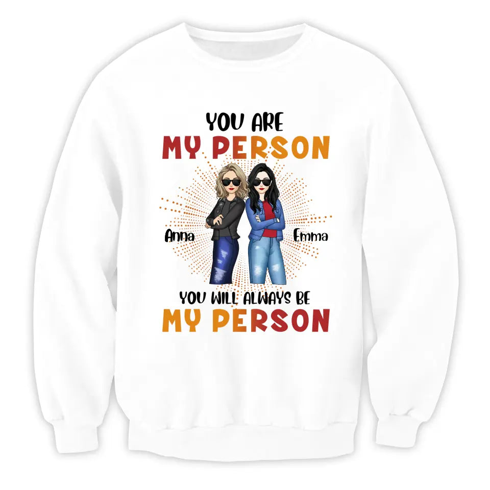 You Are My Person You Will Always Be My Person - Personalized T-Shirt, Gift For 4th Of July