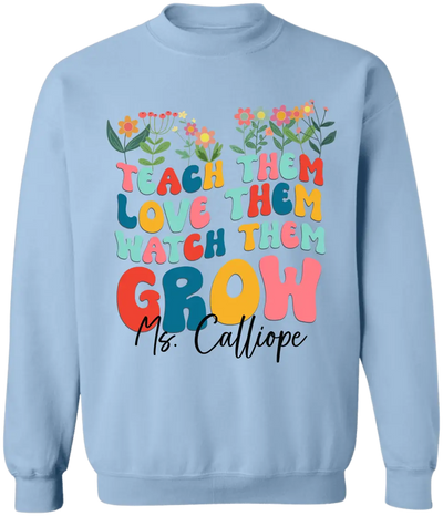 Teach Them Love Them Watch Them Grow - Personalized T-shirt, Back To School Gift For Teacher