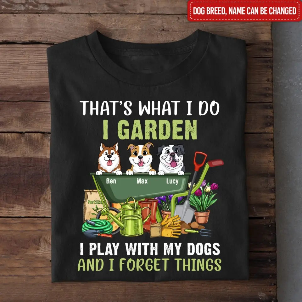 That's What I Do - Personalized T-Shirt, Gift for Gardeners, Gift For Dog Lovers