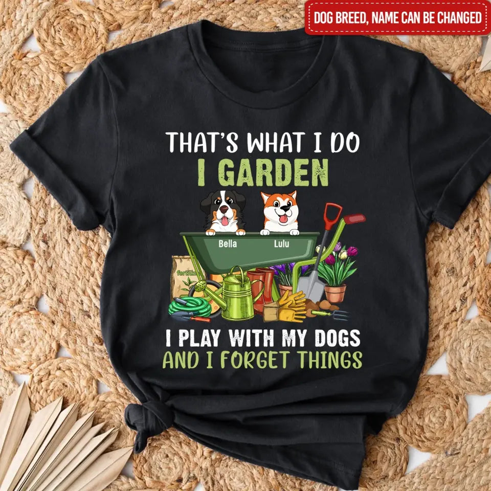 That's What I Do - Personalized T-Shirt, Gift for Gardeners, Gift For Dog Lovers