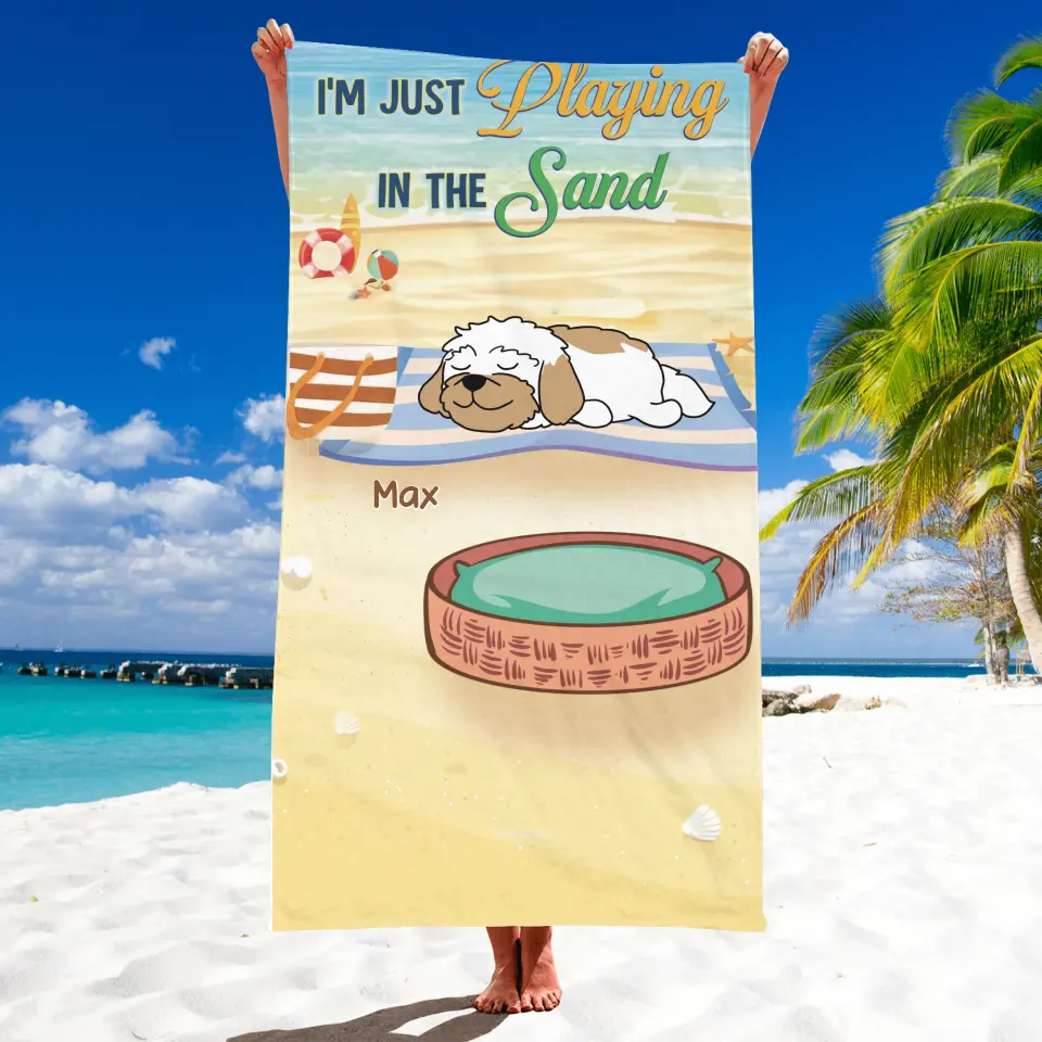 Life Is A Beach And J'm Just Playing In The Sand - Personalized Beach Towel, Summer Gift for Dog Lovers, Dog Mom, Dog Dad