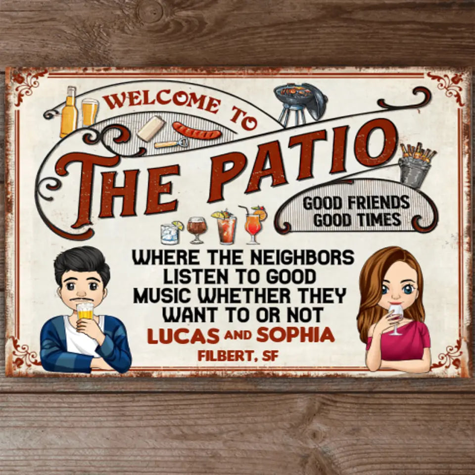 Welcome To The Patio Good Friends Good Times - Personalized Metal Sign