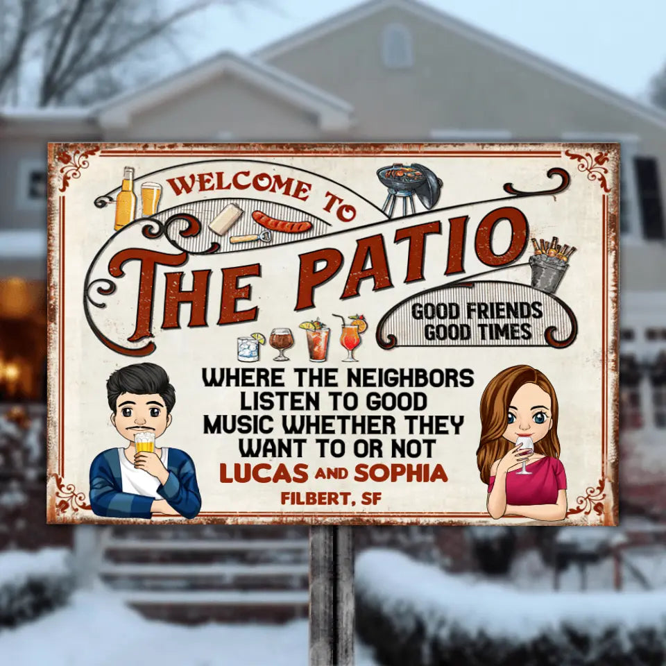 Welcome To The Patio Good Friends Good Times - Personalized Metal Sign
