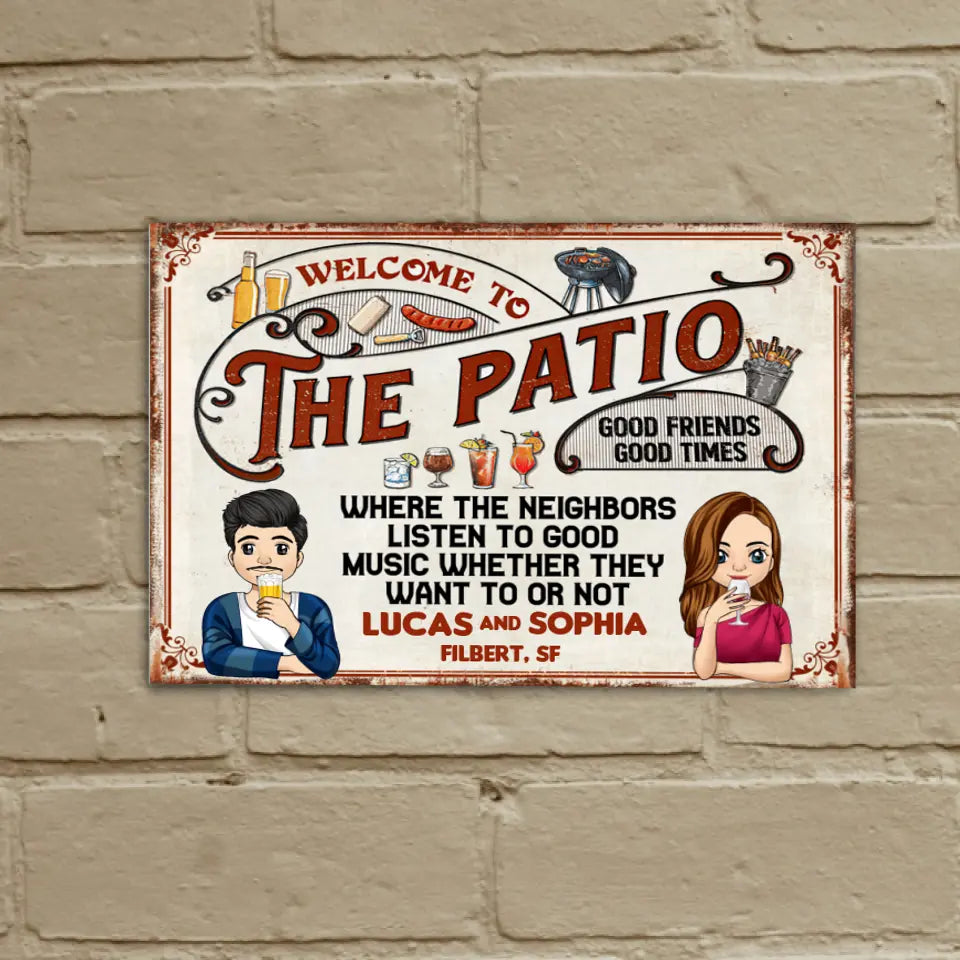 Welcome To The Patio Good Friends Good Times - Personalized Metal Sign