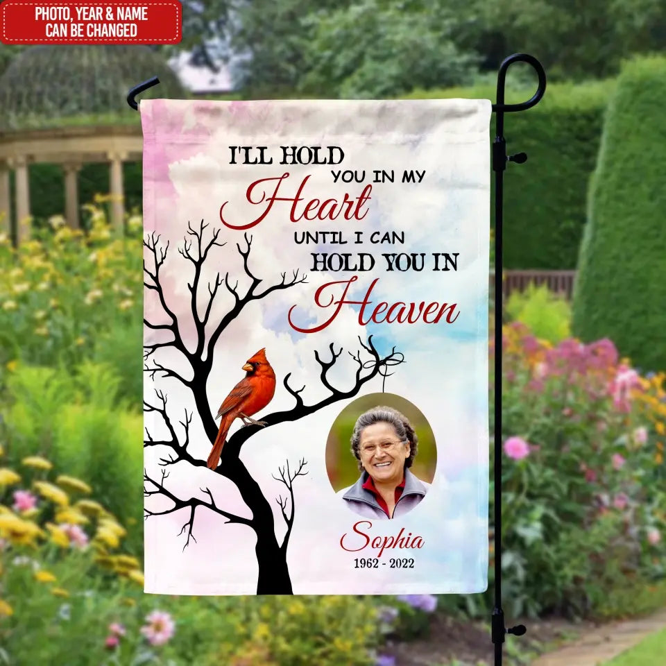 I'll Hold You in My Heart - Personalized Garden Flag, Memorial Gift, Sympathy Gift