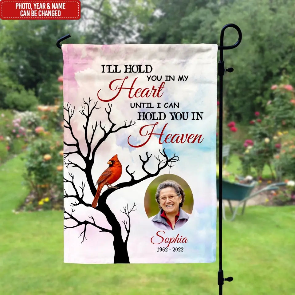 I'll Hold You in My Heart - Personalized Garden Flag, Memorial Gift, Sympathy Gift